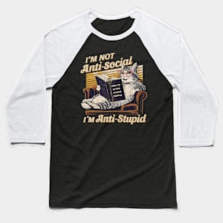 I'm not anti social I'm anti stupid Baseball T-Shirt